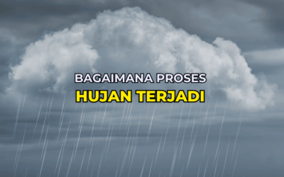 Bagaimana Proses Hujan Terjadi?