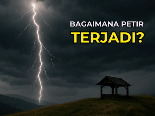 Bagaimana Petir Terjadi? Penjelasan Lengkap dan Terperinci Bagaimana Petir Terjadi? Penjelasan Lengkap dan Terperinci